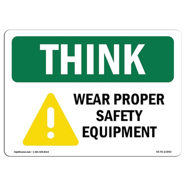 OSHA THINK, Wear Proper Equipment, 18in X 12in Alum, 18" W, 12" H, Landscape, OS-TS-A-1218-L-11892
